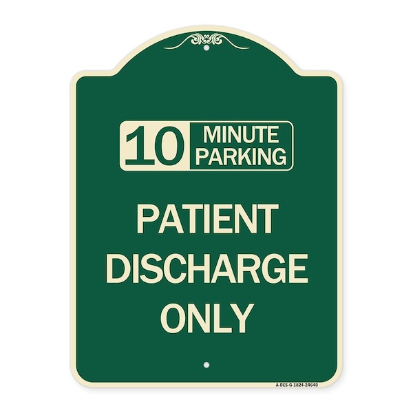 10 Minutes Parking Patient Discharge Heavy-Gauge Aluminum Sign, 24" x 18", G-1824-24640